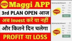 Maggi Earning App 3